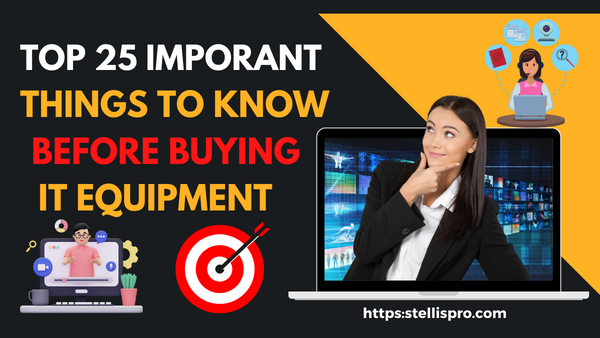 Important Things To Know Before Buying IT Equipment