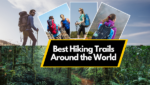 Best Hiking Trails Around the World