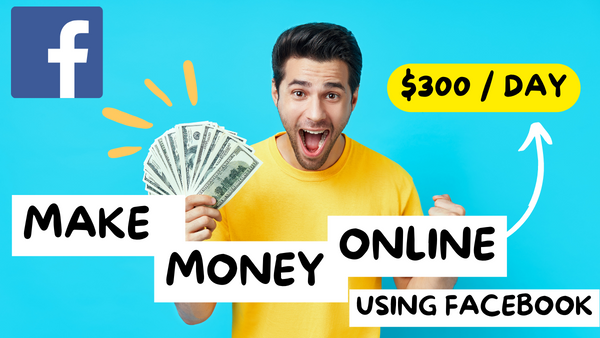 Make Money Online Earn $300 a Day Using Facebook