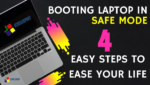 Booting Laptop in Safe Mode 4 Easy Steps to Ease your Life