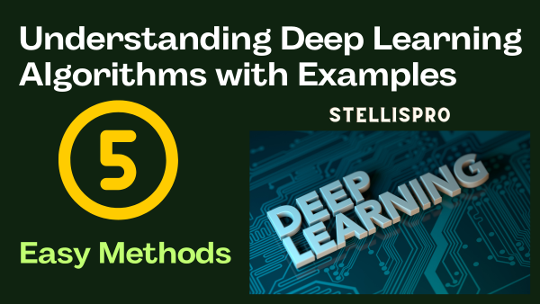 Understanding Deep Learning Algorithms with Examples 5 Easy Methods